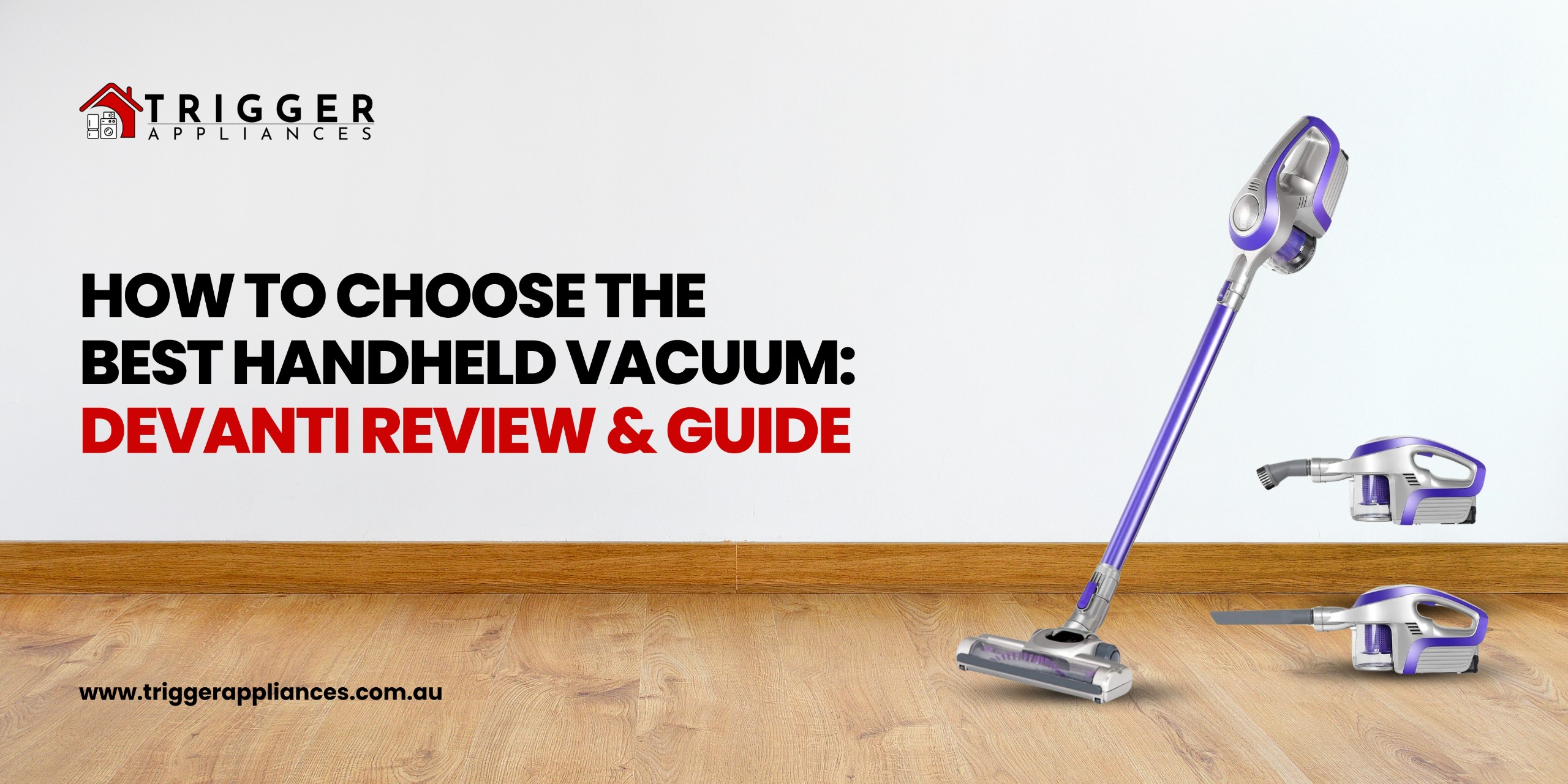 Trigger Appliances banner for choosing the best handheld vacuum. Features Devanti review with images of a purple handheld vacuum.