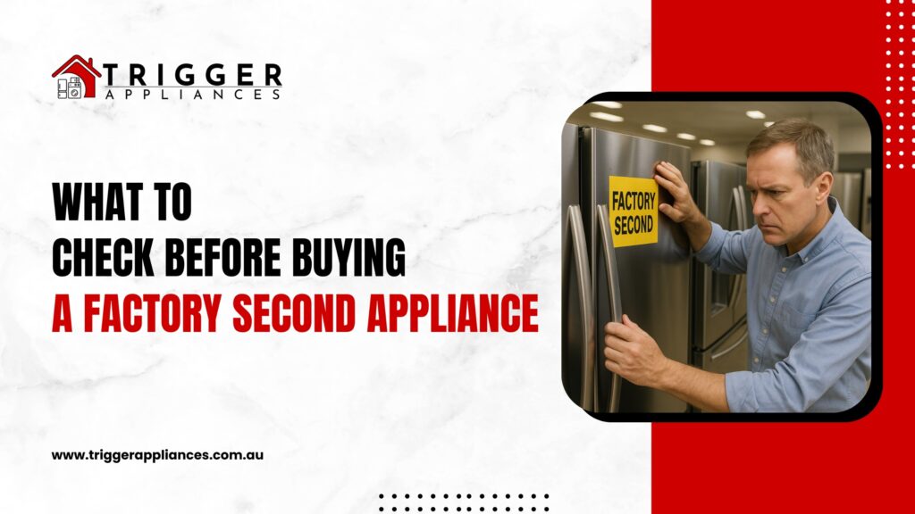 Man inspecting a refrigerator labeled 'Factory Second' at Trigger Appliances. Text: What to check before buying a factory second appliance