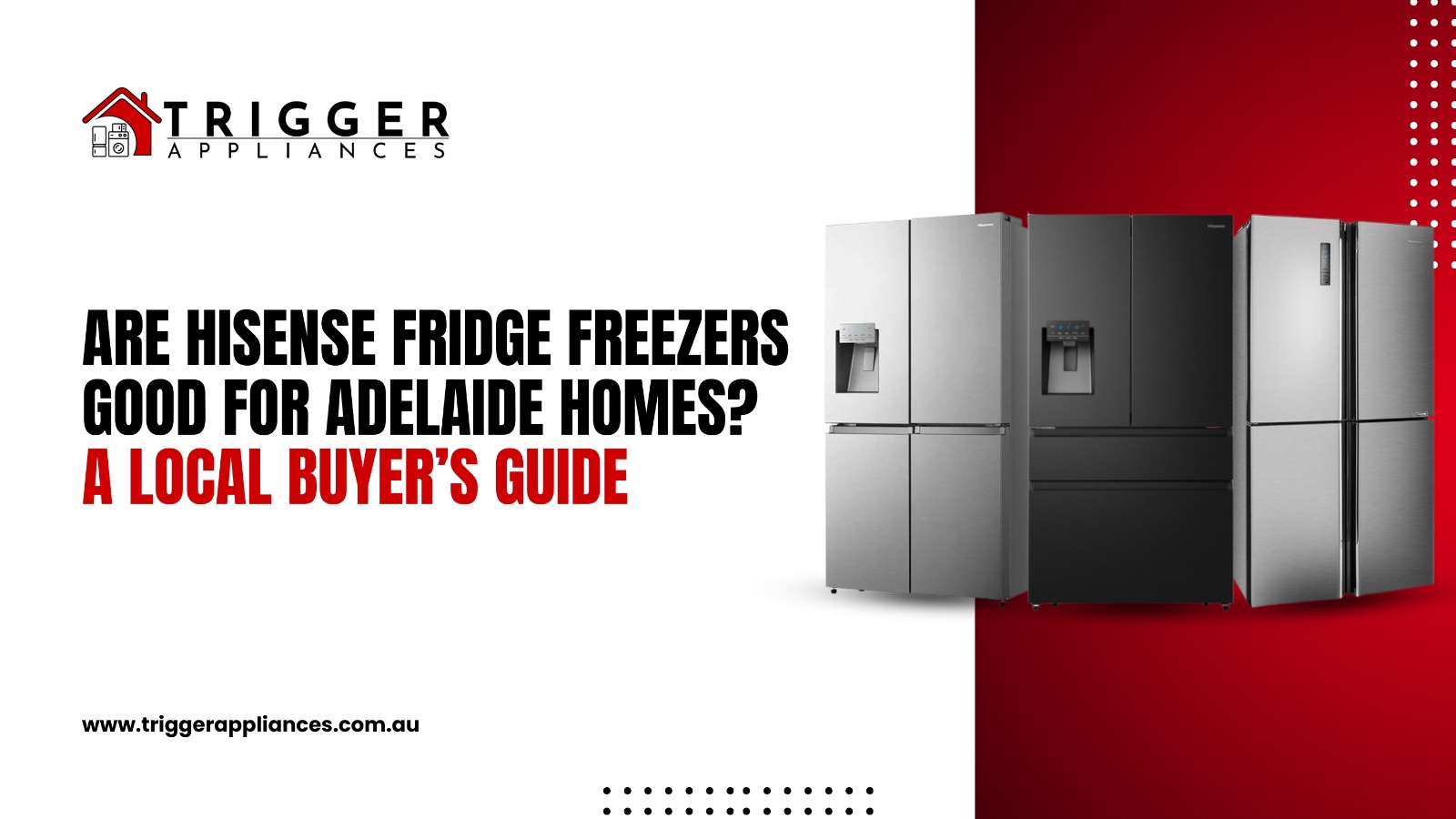 a blog titled Are Hisense fridge freezers good for Adelaide homes A local buyer’s guide along with hisense fridge freezer image