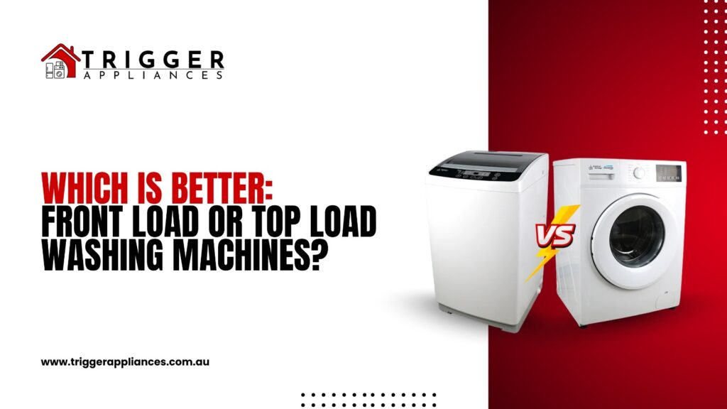 the blog post titled Which Is Better: Front Load or Top Load Washing Machines?