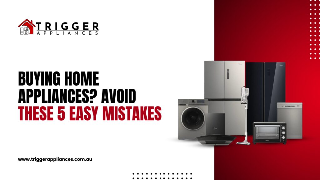 Trigger Appliances display of fridges, washing machine, vacuum, oven, and dishwasher with buying tips headline