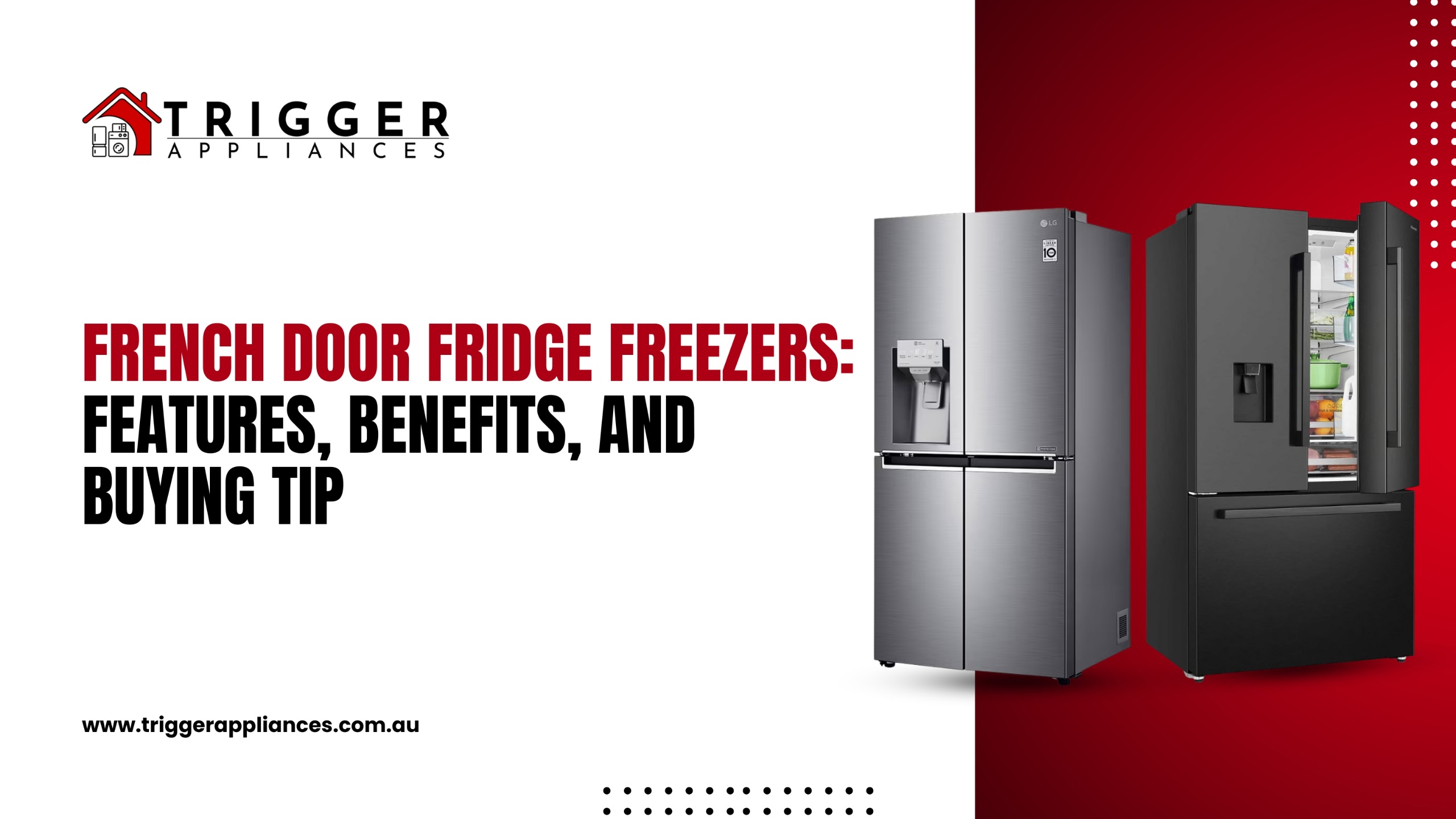 French Door Fridge Freezers: Features, Benefits, and Buying Tips