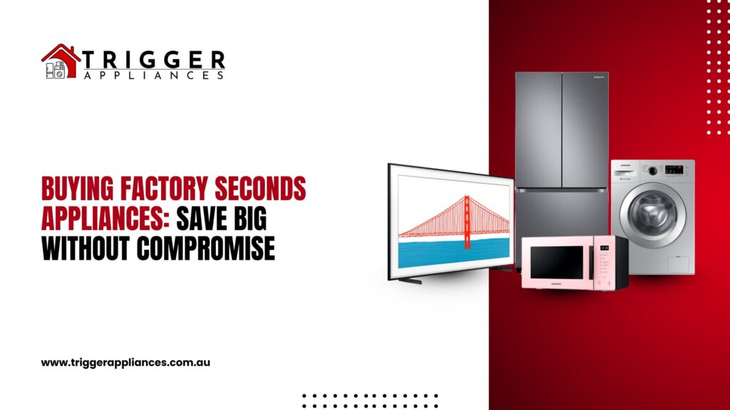Buying Factory Seconds Appliances: Save Big Without Compromise 